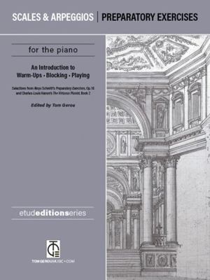 Paperback Scales and Arpeggios: Preparatory Exercises : An Introduction to Playing Scales and Arpeggios. Selections from Aloys Schmitt's Preparatory Exercises, Op. 16 and Charles-Louis Hanon's the Virtuoso Pianist, Book 1 Book