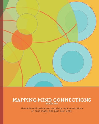 Mapping Mind Connections 01: Generate and brain... B084DG7TBQ Book Cover