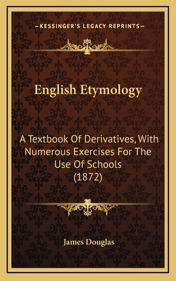 English Etymology: A Textbook of Derivatives, w... 1164718290 Book Cover