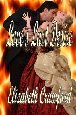 Loves Last Desire 1304006557 Book Cover