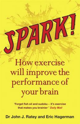 Spark: The Revolutionary New Science of Exercis... 1849161577 Book Cover