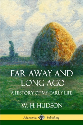 Far Away and Long Ago: A History of My Early Life 1387890565 Book Cover
