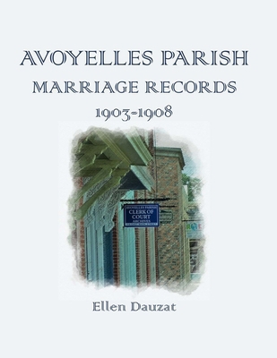 Avoyelles Parish Marriage Records 1903-1908 B08VBH5M9N Book Cover