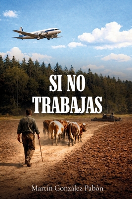 Si no trabajas [Spanish] 1662499493 Book Cover