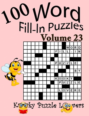 Word Fill-In Puzzles, Volume 23: 100 Puzzles B098GSP2HN Book Cover