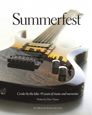 Summerfest: Cooler by the Lake: 40 Years of Mus... 1600780490 Book Cover