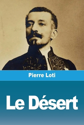 Le Désert [French] 3988818593 Book Cover