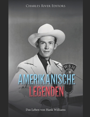 Amerikanische Legenden: Das Leben von Hank Will... [German]            Book Cover