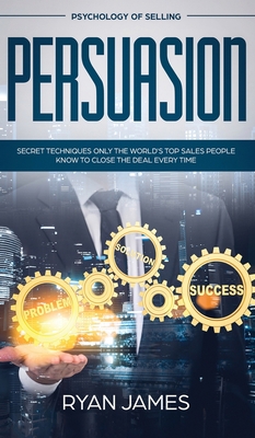 Persuasion: Psychology of Selling - Secret Tech... 195142963X Book Cover