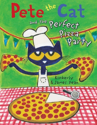 Pete the Cat and the Perfect Pizza Party 0062404377 Book Cover