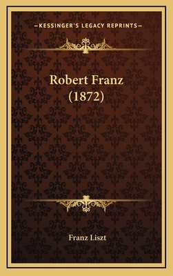 Robert Franz (1872) [German] 1168779170 Book Cover