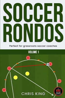 Soccer Rondos Book 1: The Key To A Better Train... B091F5SJVL Book Cover