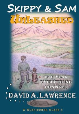 Skippy & Sam Unleashed: The Year Everything Cha... 0979745969 Book Cover