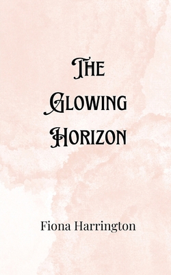 The Glowing Horizon 9916900299 Book Cover