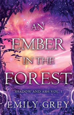 An Ember in the Forest: Shadow and Ash Vol. I B0CPBYPZ35 Book Cover