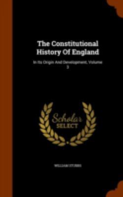 The Constitutional History of England: In Its O... 1344910483 Book Cover