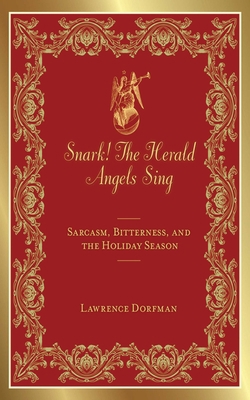 Snark! the Herald Angels Sing: Sarcasm, Bittern... 1616084227 Book Cover