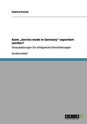 Kann "Service made in Germany" exportiert werde... [German] 3656151598 Book Cover