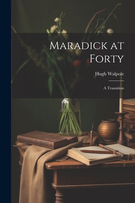 Maradick at Forty; a Transition 1022021869 Book Cover