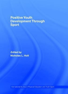 Positive Youth Development Through Sport (Inter... 0415771528 Book Cover