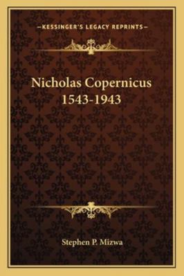 Nicholas Copernicus 1543-1943 1162992115 Book Cover
