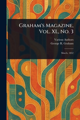Graham's Magazine, Vol. XL, No. 3 1023450410 Book Cover
