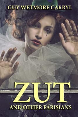 Zut and Other Parisians 1494453452 Book Cover