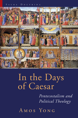 In the Days of Caesar: Pentecostalism and Polit... 0802864066 Book Cover