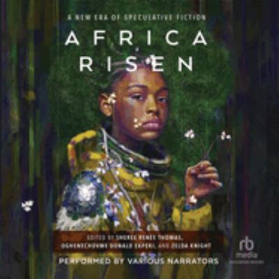 Africa Risen: A New Era of Speculative Fiction ... 1705074855 Book Cover