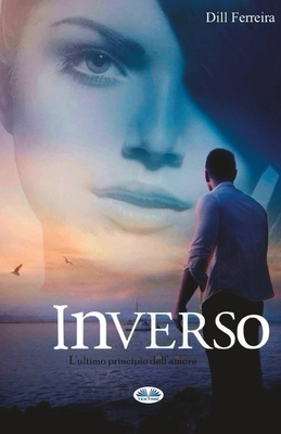 Inverso: L`Ultimo Principio Dell`Amore [Italian] 8835447925 Book Cover