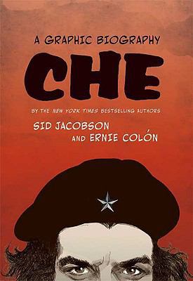 Che: A Graphic Biography 0809094924 Book Cover