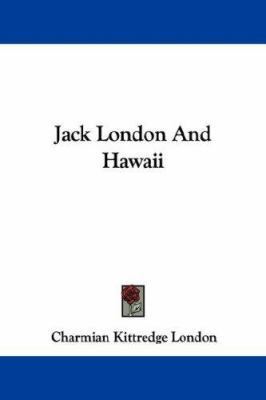 Jack London And Hawaii 1430487666 Book Cover