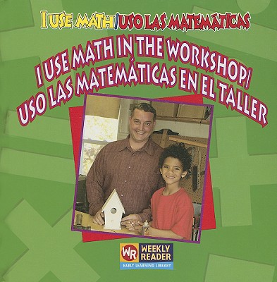 I Use Math in the Workshop / USO Las Matem?tica... [Spanish] 0836860039 Book Cover