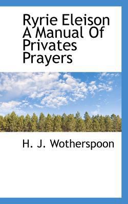 Ryrie Eleison a Manual of Privates Prayers 1117463567 Book Cover