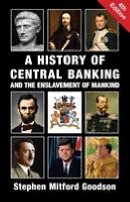A History of Central Banking and the Enslavemen... 1912759209 Book Cover