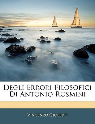 Degli Errori Filosofici Di Antonio Rosmini [Italian] 1143496582 Book Cover