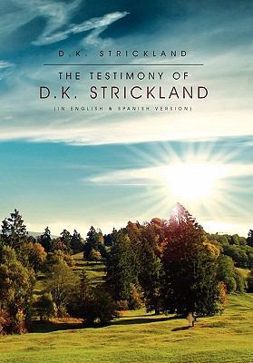 The Testimony of D.K. Strickland [Multiple languages] 1456864726 Book Cover