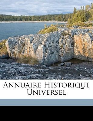 Annuaire Historique Universel [French] 1174602791 Book Cover