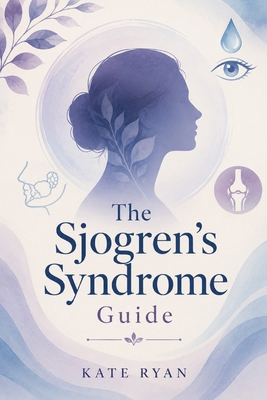 The Sjögren's Syndrome Guide B0HGT13L7W Book Cover