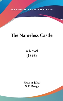 The Nameless Castle: A Novel (1898) 1437406548 Book Cover