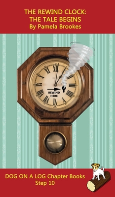 The Rewind Clock. The Tale Begins Chapter Book:... [Large Print] 1648310834 Book Cover