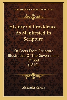 History Of Providence, As Manifested In Scriptu... 116605604X Book Cover