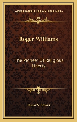 Roger Williams: The Pioneer of Religious Liberty 1163393894 Book Cover