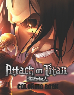Attack On Titan Coloring Book: High Illustrations Quality Japan Manga Coloring Books for Kids and Adults,Stress Relief