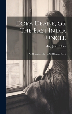 Dora Deane, or The East India Uncle; and Maggie... 1019820748 Book Cover