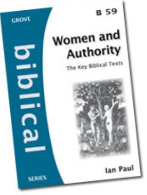 Women and Authority: The Key Biblical Texts (Bi... 1851747869 Book Cover