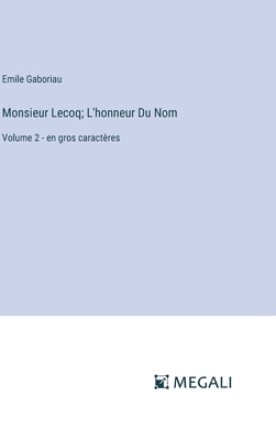 Monsieur Lecoq; L'honneur Du Nom: Volume 2 - en... [French] 3387322119 Book Cover