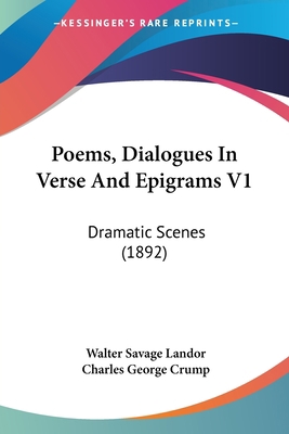 Poems, Dialogues In Verse And Epigrams V1: Dram... 1120677882 Book Cover