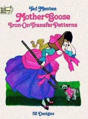 Mother Goose Iron-On Transfer Patterns 0486249107 Book Cover