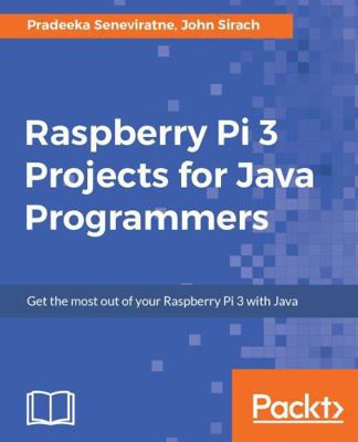 Raspberry Pi 3 Projects for Java Programmers 1786462125 Book Cover